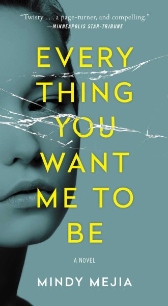 Everything You Want Me to Be: A Novel