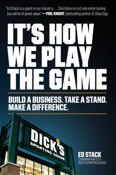 It's How We Play the Game: Build a Business. Take a Stand. Make a Difference. cover
