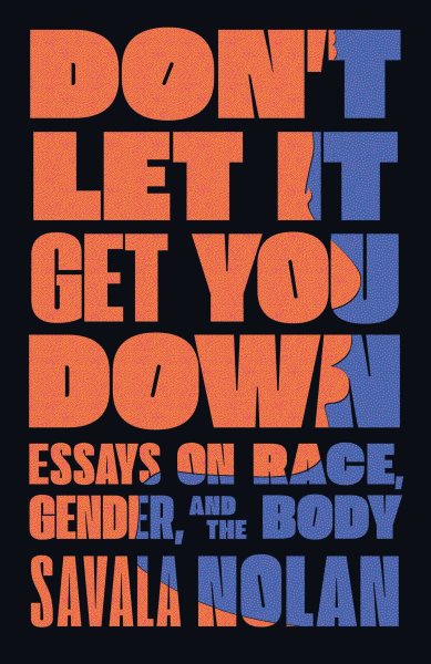 Don't Let It Get You Down: Essays on Race, Gender, and the Body cover