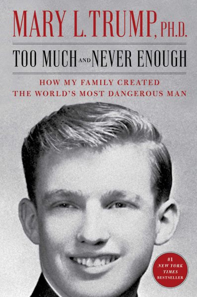 Too Much and Never Enough: How My Family Created the World's Most Dangerous Man cover