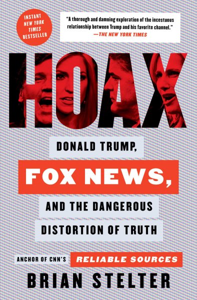 Hoax: Donald Trump, Fox News, and the Dangerous Distortion of Truth cover