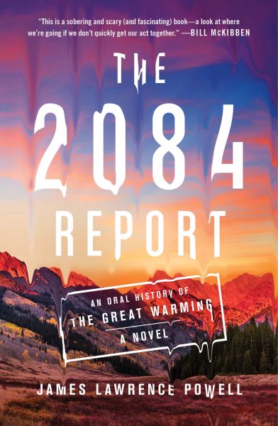 The 2084 Report: An Oral History of the Great Warming cover