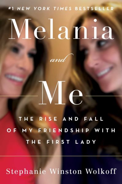 Melania and Me: The Rise and Fall of My Friendship with the First Lady cover