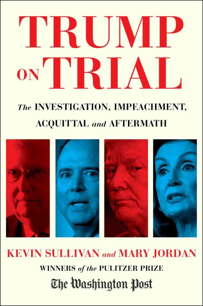 Trump on Trial: The Investigation, Impeachment, Acquittal and Aftermath cover