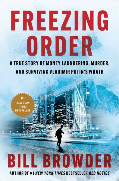 Freezing Order: A True Story of Money Laundering, Murder, and Surviving Vladimir Putin's Wrath cover