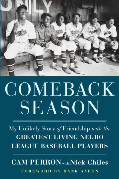 Comeback Season: My Unlikely Story of Friendship with the Greatest Living Negro League Baseball Players cover