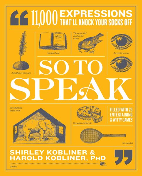 So to Speak: 11,000 Expressions That'll Knock Your Socks Off cover