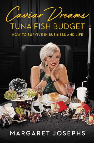 Caviar Dreams, Tuna Fish Budget: How to Survive in Business and Life cover