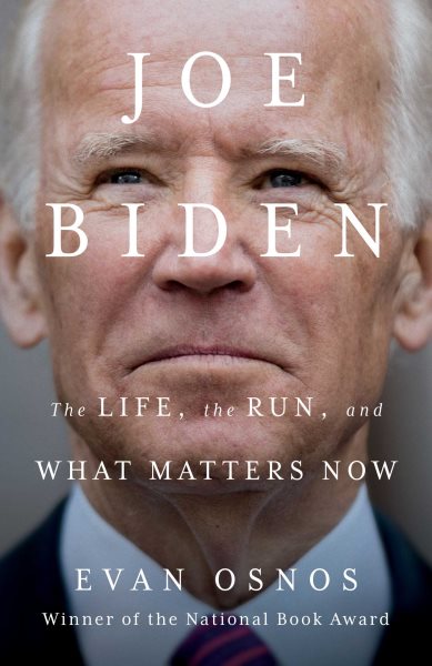 Joe Biden: The Life, the Run, and What Matters Now cover