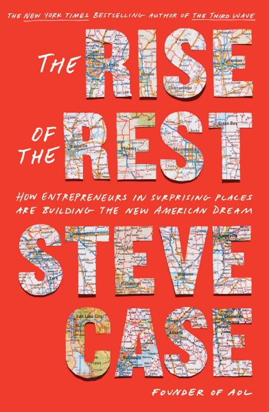The Rise of the Rest: How Entrepreneurs in Surprising Places are Building the New American Dream cover