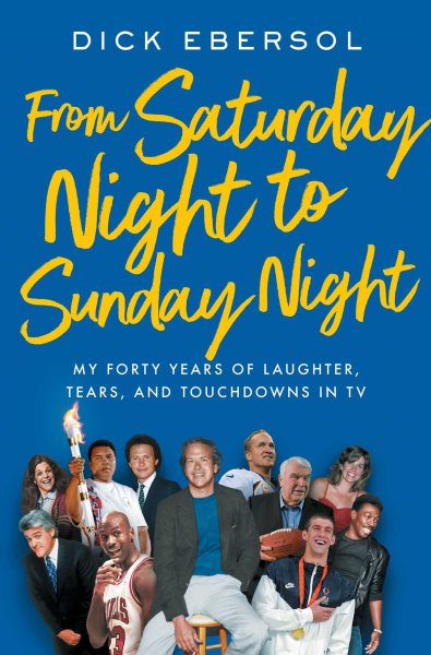 From Saturday Night to Sunday Night: My Forty Years of Laughter, Tears, and Touchdowns in TV cover