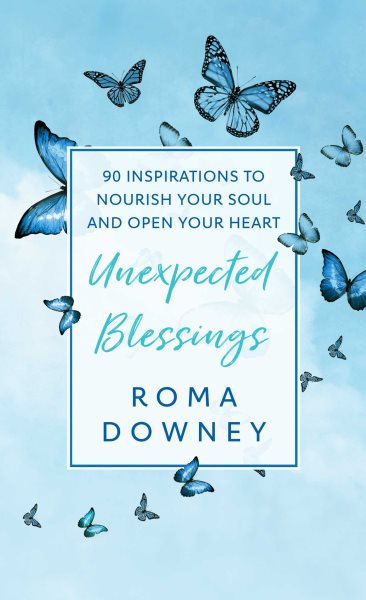 Unexpected Blessings: 90 Inspirations to Nourish Your Soul and Open Your Heart cover