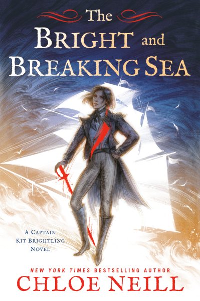 The Bright and Breaking Sea (A Captain Kit Brightling Novel) cover