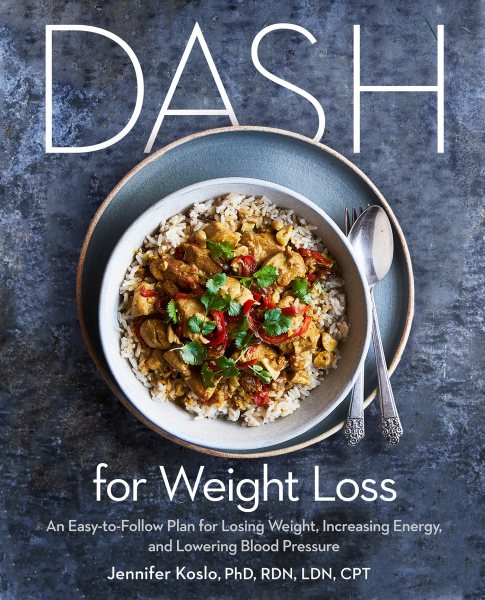 DASH for Weight Loss: An Easy-to-Follow Plan for Losing Weight, Increasing Energy, and Lowering Blood Pressure (A DASH Diet Plan) cover