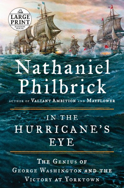 In the Hurricane's Eye: The Genius of George Washington and the Victory at Yorktown (The American Revolution Series) cover