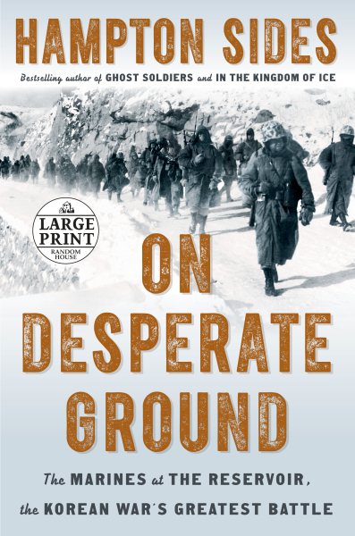 On Desperate Ground: The Marines at The Reservoir, the Korean War's Greatest Battle cover