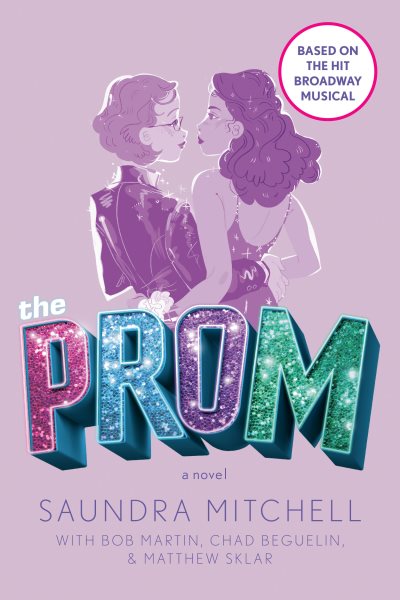 The Prom: A Novel Based on the Hit Broadway Musical cover