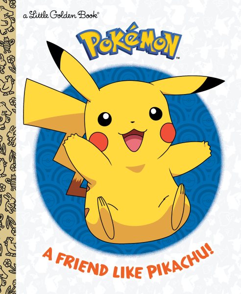 A Friend Like Pikachu! (Pokémon) (Little Golden Book) cover