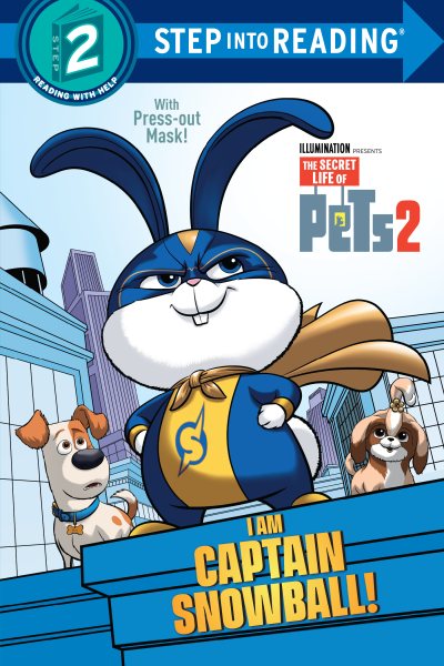 I Am Captain Snowball! (The Secret Life of Pets 2) (Step into Reading) cover