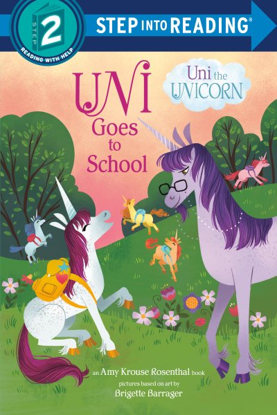 Uni Goes to School (Uni the Unicorn) (Step into Reading) cover