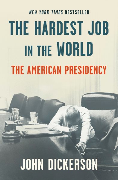 The Hardest Job in the World: The American Presidency cover