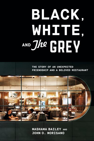Black, White, and The Grey: The Story of an Unexpected Friendship and a Beloved Restaurant cover