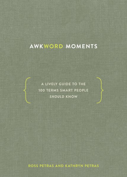 Awkword Moments: A Lively Guide to the 100 Terms Smart People Should Know cover