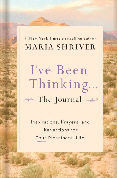 I've Been Thinking . . . The Journal: Inspirations, Prayers, and Reflections for Your Meaningful Life cover