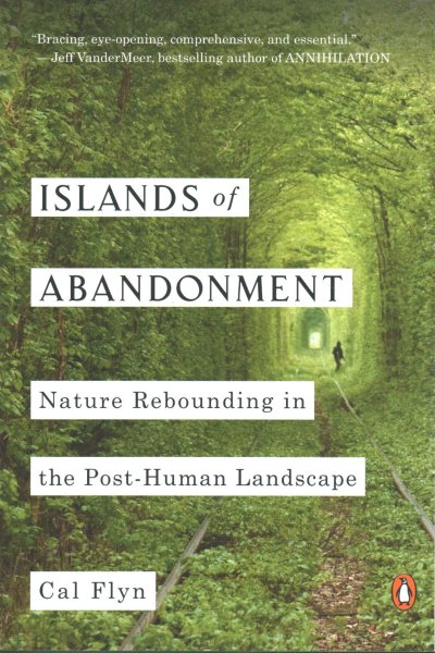 Islands of Abandonment: Nature Rebounding in the Post-Human Landscape cover