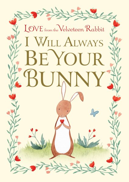 I Will Always Be Your Bunny: Love From the Velveteen Rabbit cover