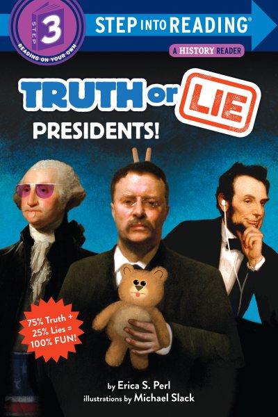 Truth or Lie: Presidents! (Step into Reading)