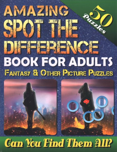Amazing Spot the Difference Book for Adults: Fantasy & Other Picture Puzzles (50 Puzzles): What's Different Activity Book. Can You Spot All the Differences? (Volume 3) cover