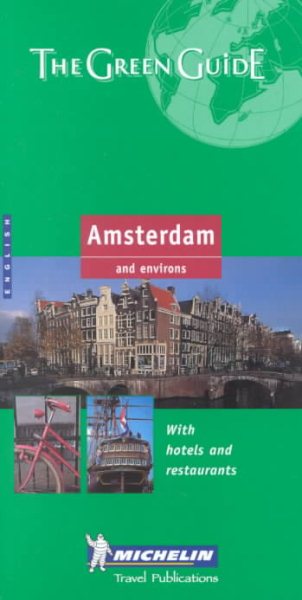 Michelin the Green Guide Amsterdam and Environs: With Hotels and Restaurants (Michelin Green Guide) cover