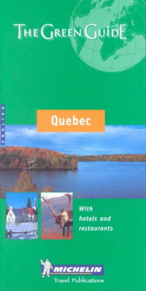 Michelin the Green Guide Quebec (Michelin Green Guides)
