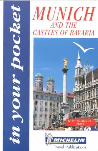 Munich and the Castles of Bavaria (Michelin In Your Pocket) cover