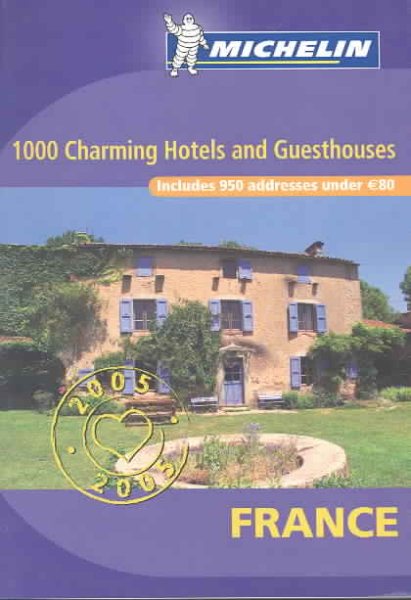 Charming Places to Stay in France (Michelin Charming Places to Stay in France) cover