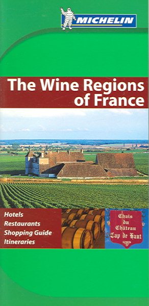 Michelin Green Guide The Wine Regions Of France (Michelin Green Guides) cover