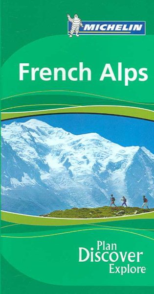 Michelin the Green Guide French Alps (Michelin Green Guides)
