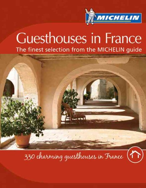 Michelin Guesthouses in France (GM THEMATIQUES (6707)) (French Edition) cover