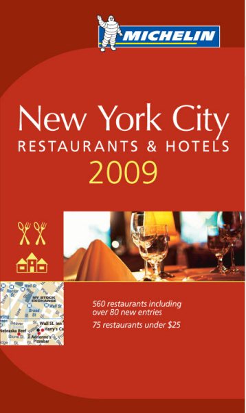 Michelin 2009 New York City: Restaurants & Hotels (Michelin Guide New York City (Red Guide)) cover