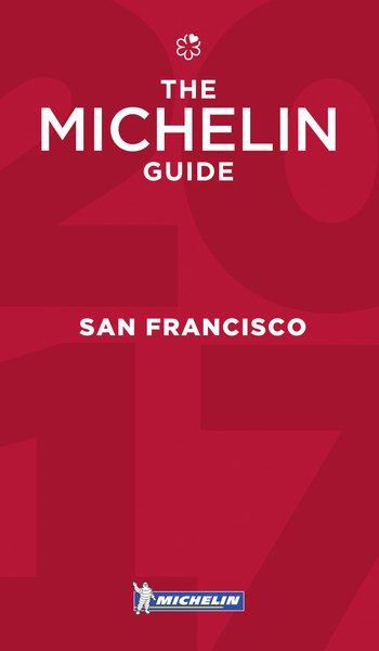 MICHELIN Guide San Francisco 2017: Bay Area & Wine Country Restaurants (Michelin Guide/Michelin)