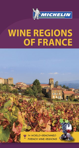Michelin Green Guide Wine Regions of France: Travel Guide (Green Guide/Michelin)