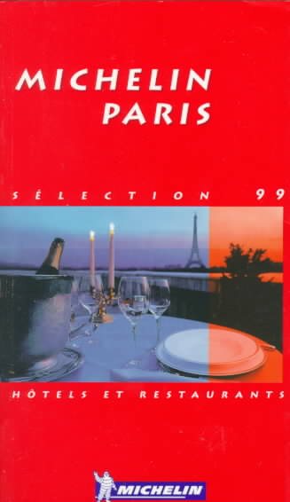 Michelin Red Guide Paris: Selection 99 Hotels Et Restaurants (Michelin Red Guide Paris 99 (French Edition)) cover