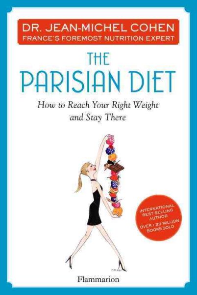The Parisian Diet: How to Reach Your Right Weight and Stay There cover