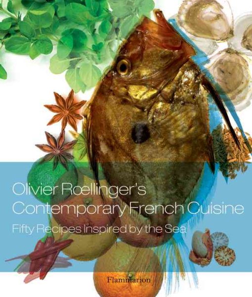 Olivier Roellinger's Contemporary French Cuisine: 50 Recipes Inspired by the Sea cover