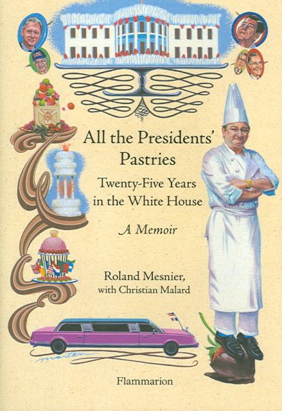 All the Presidents' Pastries: Twenty-Five Years in the White House, A Memoir (Langue anglaise) cover