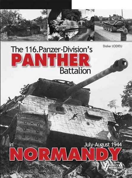 Panther in Normandy: The 116 Panzer Division's Battalion Odyssey, July - August 1944 cover