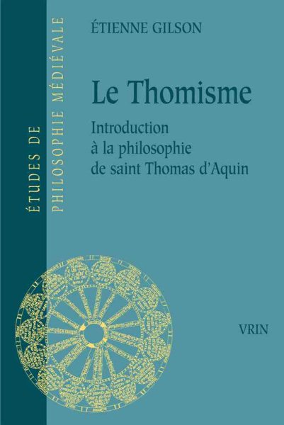Le Thomisme: Introduction a la Philosophie de Saint Thomas d'Aquin (Etudes de Philosophie Medievale) (French Edition) cover