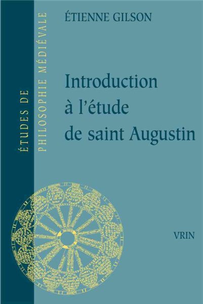Introduction a l'Etude de Saint Augustin (Etudes de Philosophie Medievale) (French Edition) cover