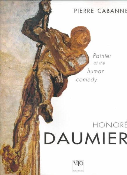 Daumier: Painter of the Human Comedy